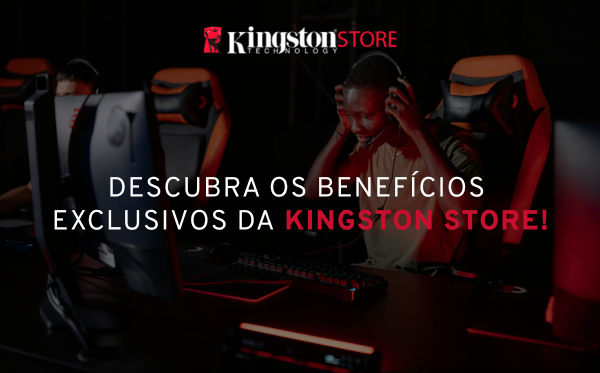 Compre na Kingston Store e desfrute de benefícios exclusivos que só a loja oficial pode oferecer!